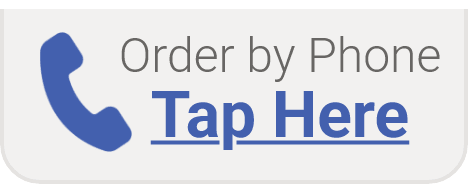 Order by Phone. Tap Here.